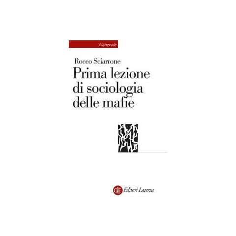 Rocco Sciarrone - Prima lezione di sociologia delle mafie - Foto 1