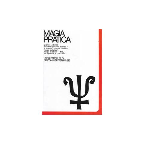 Jorg Sabellicus - Magia pratica. Vol. 3: Il grande Alberto. Le meraviglie del mondo. Il magus. Magia naturale. Magia d'Amore. Filtri, incantesimi, predizioni. Cartomanzia. Astrologia - Foto 1