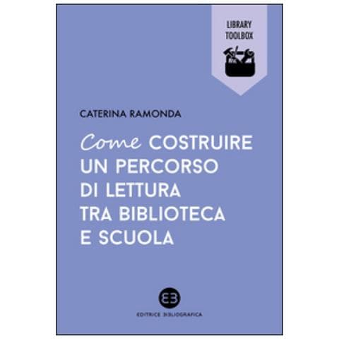 Caterina Ramonda - Come costruire un percorso di lettura tra biblioteca e scuola - Foto 2