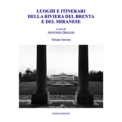 Antonio Draghi - Luoghi e itinerari della riviera del Brenta e del Miranese. Vol. 7 - Foto 1