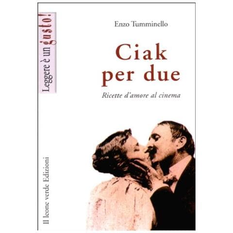 Enzo Tumminello - Ciak per due. Ricette d'amore al cinema - Foto 2