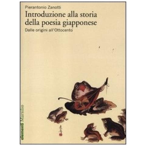 Pierantonio Zanotti - Introduzione alla storia della poesia giapponese. Vol. 1: Dalle origini all'Ottocento - Foto 3