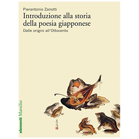 Pierantonio Zanotti - Introduzione alla storia della poesia giapponese. Vol. 1: Dalle origini all'Ottocento - Foto 2