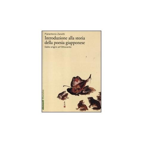 Pierantonio Zanotti - Introduzione alla storia della poesia giapponese. Vol. 1: Dalle origini all'Ottocento - Foto 1