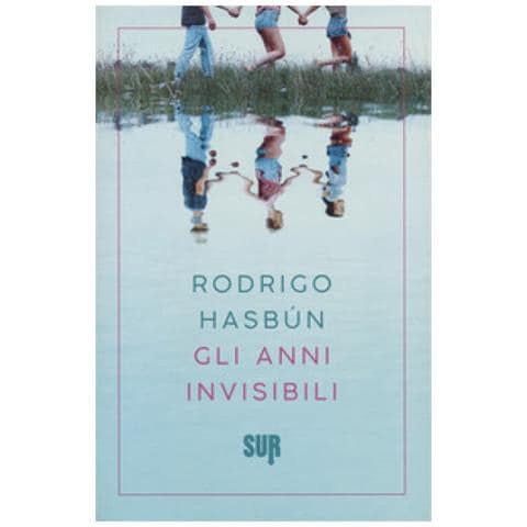 Rodrigo Hasbún - Gli anni invisibili - Foto 1