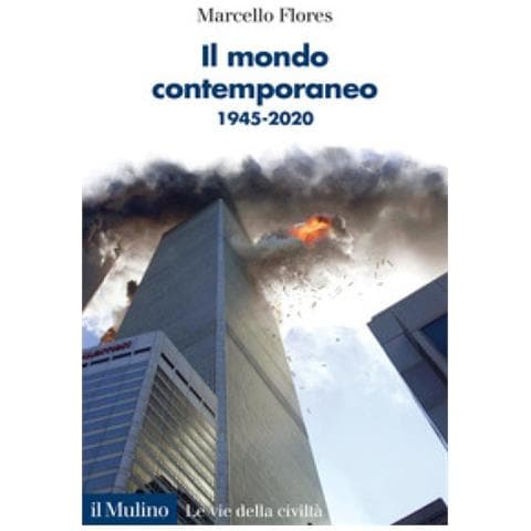Marcello Flores - Il Mondo Contemporaneo. 1945-2020 - Foto 2