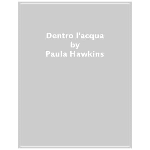 Paula Hawkins - Dentro L'acqua. Ediz. Speciale - Foto 1