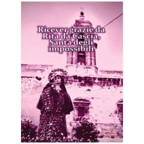 Ricever Grazie Da Rita Da Cascia, Santa Degli Impossibili - Foto 1