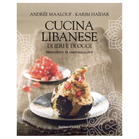 Andrée Maalouf - Cucina libanese di ieri e di oggi - Foto 1