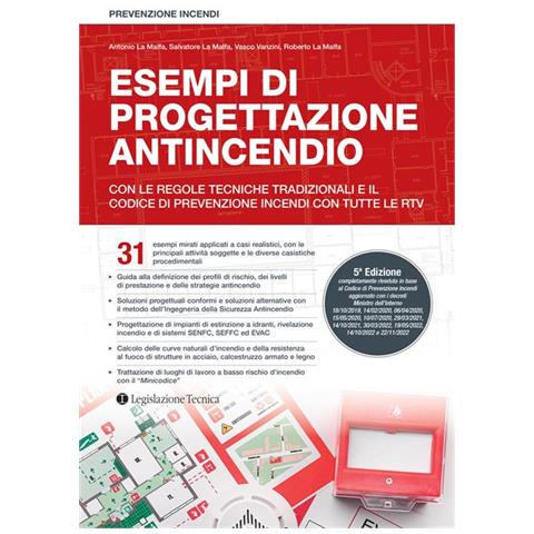 Antonio La Malfa, Salvatore La Malfa, Vasco Vanzini, Roberto La Malfa - Esempi Di Progettazione Antincendio. Con Le Regole Tecniche Tradizionali, Il Codice Di Prevenzione Incendi E Le Rtv - Foto 2