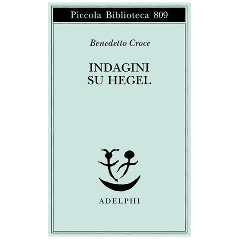 Benedetto Croce - Indagini su Hegel - Foto 1