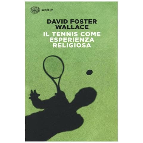 David Foster Wallace - Il tennis come esperienza religiosa - Foto 1
