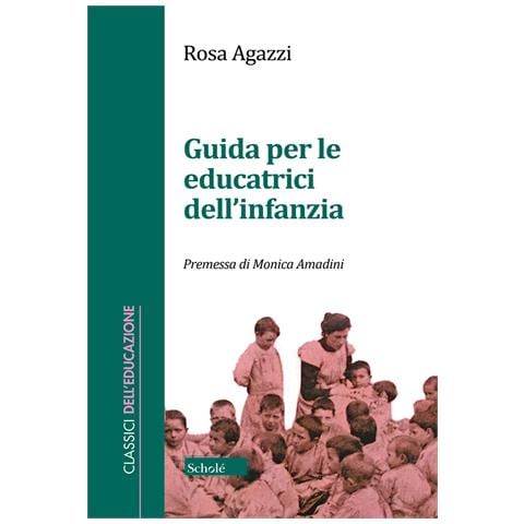 Rosa Agazzi - Guida per le educatrici dell'infanzia - Foto 1