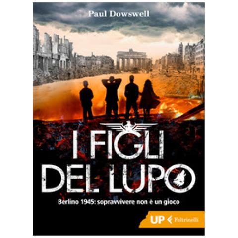 Paul Dowswell - I figli del lupo. Berlino 1945: sopravvivere non è un gioco - Foto 2