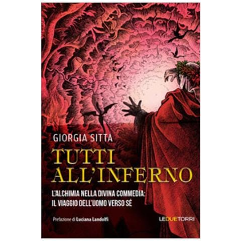 Giorgia Sitta - Tutti all'Inferno. L'alchimia nella Divina Commedia: il viaggio dell'uomo verso sé - Foto 1