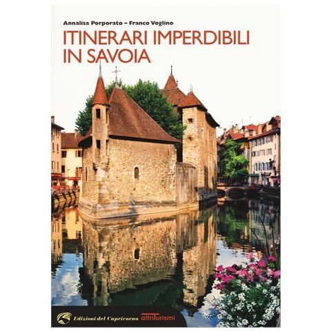Annalisa Porporato - Itinerari imperdibili in Savoia - Foto 1