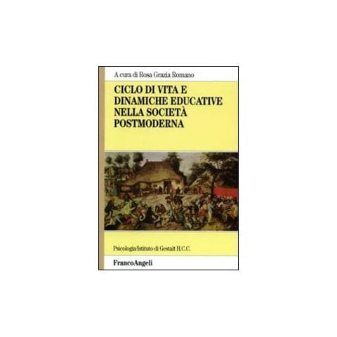 Rosa Grazia Romano - Ciclo di vita e dinamiche educative nella società postmoderna - Foto 1