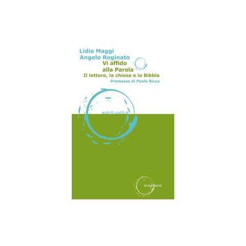 Lidia Maggi - Vi affido alla parola. Il lettore, la Chiesa e la Bibbia - Foto 2
