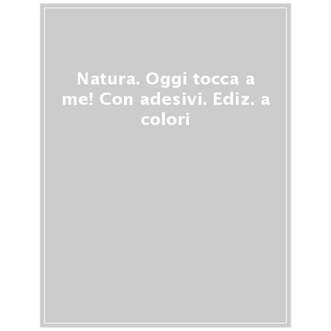 Matthew Oldham - Natura. Oggi Tocca A Me! Con Adesivi. Ediz. A Colori - Foto 1