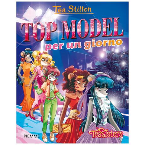 Tea Stilton - Top model per un giorno. Ediz. illustrata - Foto 1