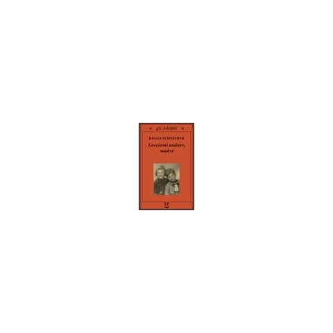 Helga Schneider - Lasciami andare, madre - Foto 1