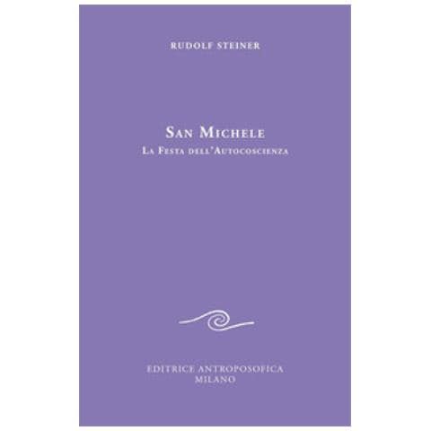 Rudolf Steiner - San Michele. La festa dell'autocoscienza - Foto 1