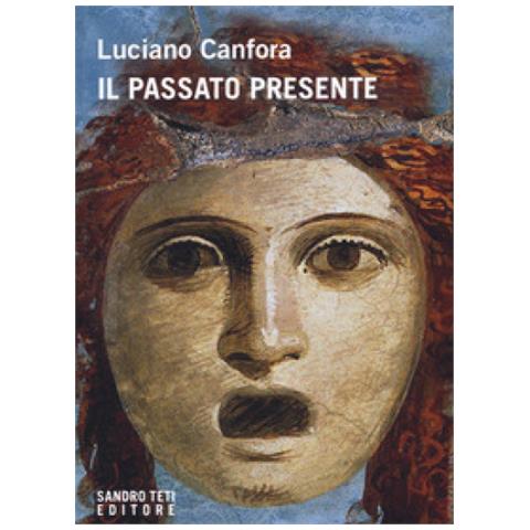 Luciano Canfora - Il Passato Presente - Foto 1