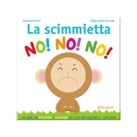Manuela Petreni - La Scimmietta No! No! No! Leggi Giocando. Ediz. Illustrata - Foto 1