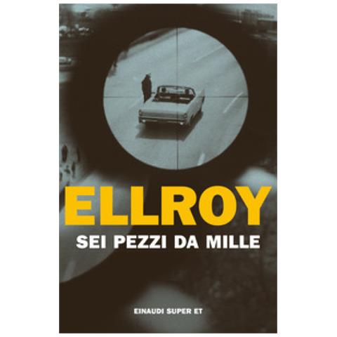 James Ellroy - Sei Pezzi Da Mille - Foto 1
