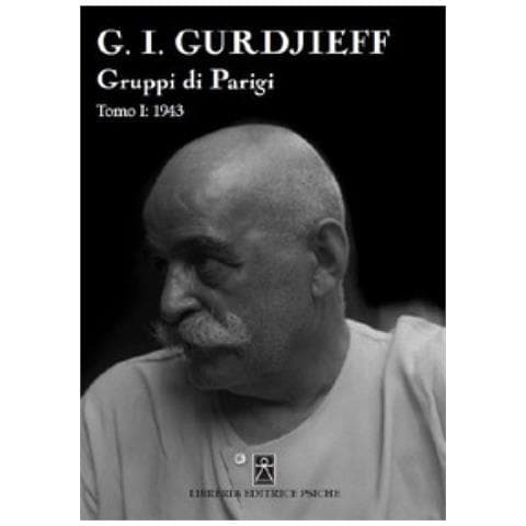 Georges Ivanovic Gurdjieff - Gruppi di Parigi. Vol. 1: 1943 - Foto 1