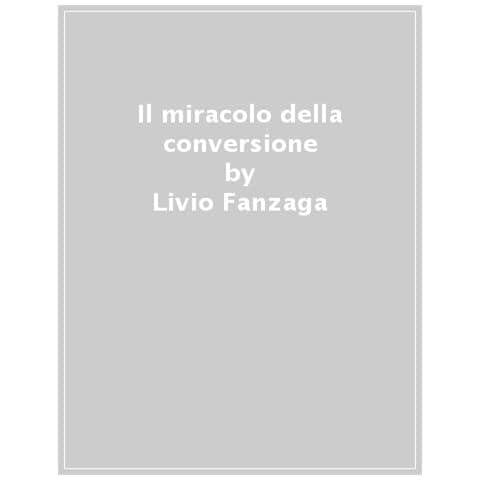 Livio Fanzaga - Il Miracolo Della Conversione - Foto 1