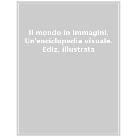 Il Mondo In Immagini. Un'enciclopedia Visuale. Ediz. Illustrata - Foto 1