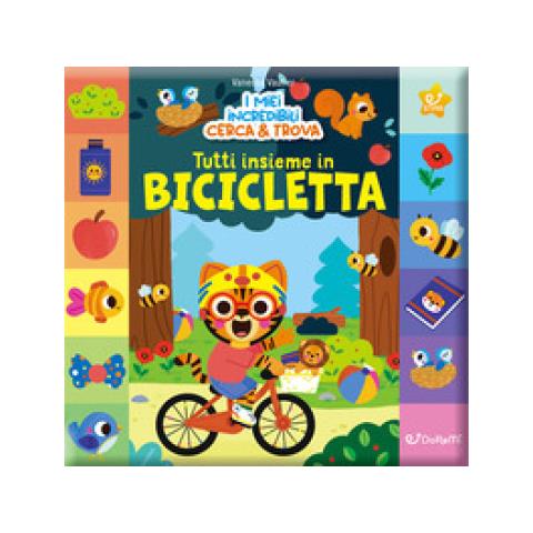 Tutti Insieme In Bicicletta. I Miei Incredibili Cerca & Trova. Ediz. Illustrata - Foto 1