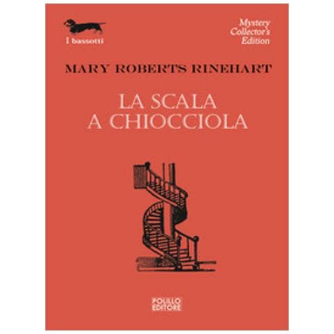 Mary Roberts Rinehart - La Scala A Chiocciola - Foto 1