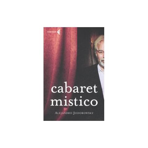 Alejandro Jodorowsky - Cabaret mistico - Foto 2