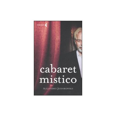 Alejandro Jodorowsky - Cabaret mistico - Foto 1