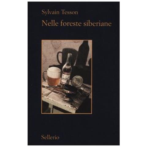 Sylvain Tesson - Nelle Foreste Siberiane. Febbraio-luglio 2010 - Foto 1