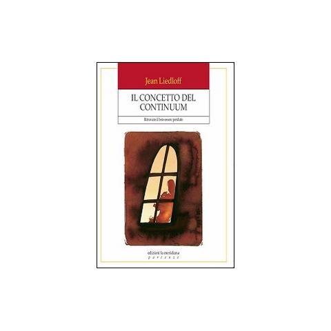 Jean Liedloff - Il concetto del continuum. Ritrovare il ben-essere perduto - Foto 2