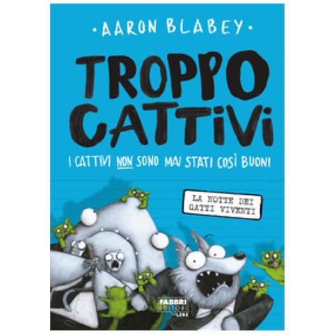 Aaron Blabey - Troppo Cattivi. 4: La Notte Dei Gatti Viventi - Foto 1