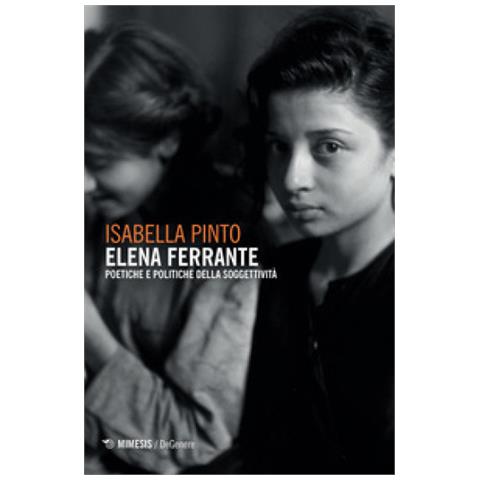 Isabella Pinto - Elena Ferrante. Poetiche E Politiche Della Soggettività - Foto 1