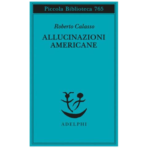 Roberto Calasso - Allucinazioni Americane - Foto 1