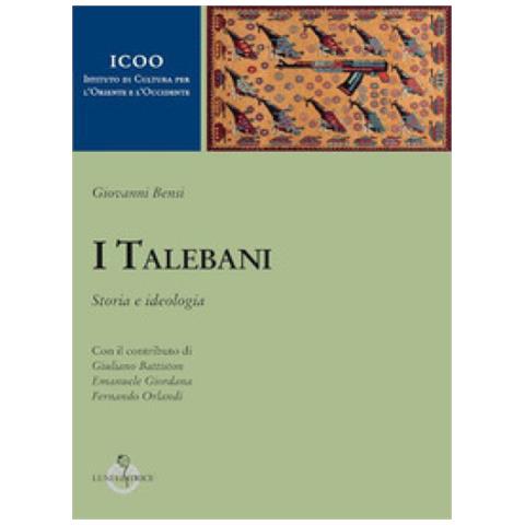Giovanni Bensi - I Talebani. Storia E Ideologia - Foto 1