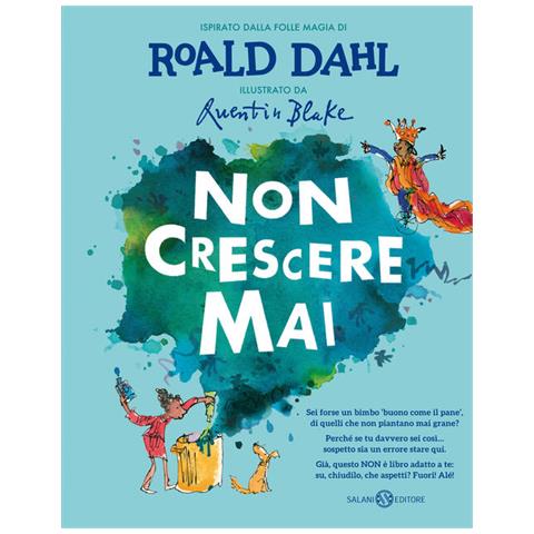 Roald Dahl - Non Crescere Mai. Ediz. Illustrata - Foto 2