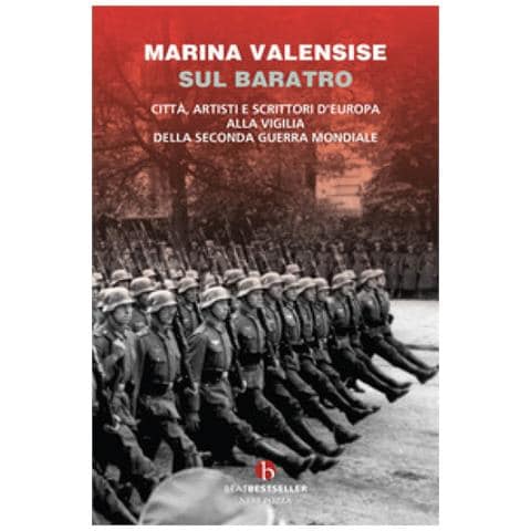 Marina Valensise - Sul Baratro. Città, Artisti E Scrittori D'europa Alla Vigilia Della Seconda Guerra Mondiale - Foto 1