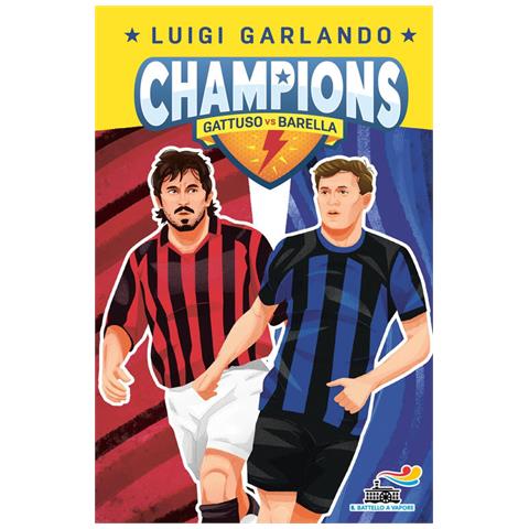 Luigi Garlando - Nicolò Barella vs Rino Gattuso. Champions - Foto 1