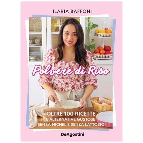 Polvere Di Riso. Oltre 100 Ricette E Alternative Gustose Senza Nichel E Senza Lattosio - Foto 1