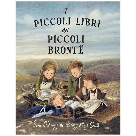 Sara O'Leary - I piccoli libri dei piccoli Brontë. Ediz. a colori - Foto 1