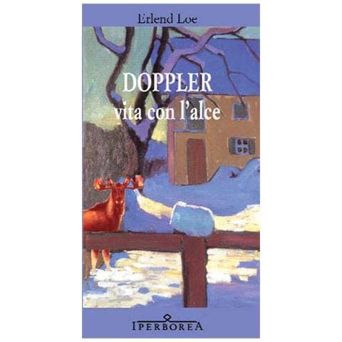 Erlend Loe - Doppler. Vita con l'alce - Foto 2