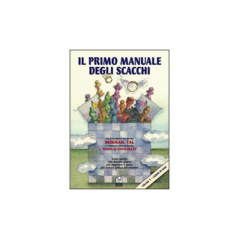 Mikhail Tal - Il primo manuale degli scacchi. Vol. 1: Lezioni di base - Foto 1