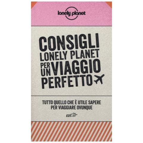 Raffaella Paiola - Consigli Lonely Planet per un viaggio perfetto. Tutto quello che è utile sapere per viaggiare ovunque - Foto 1